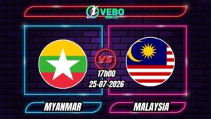 Nhận định Myanmar vs Malaysia 17h00 ngày 25/07/2026