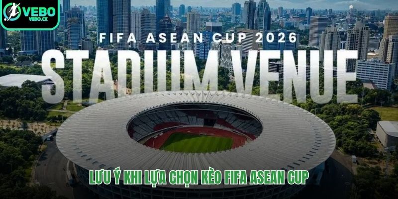 Những biến số quan trọng khi soi kèo FIFA ASEAN cup