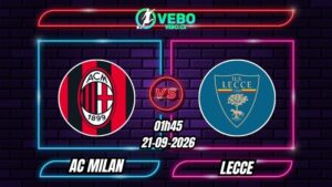 Nhận định AC Milan vs Lecce 01h45 ngày 21/09/2026