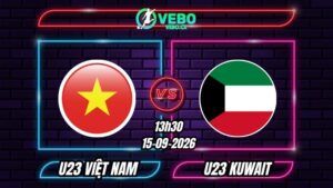 Nhận định U23 Việt Nam vs U23 Kuwait 13h30 ngày 15/09/2026