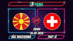 Soi Kèo Bắc Macedonia vs Thụy Sĩ 01h45 - 27/09/2026