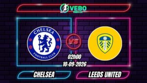 Soi Kèo Chelsea vs Leeds United 02h00 - 10/09/2026